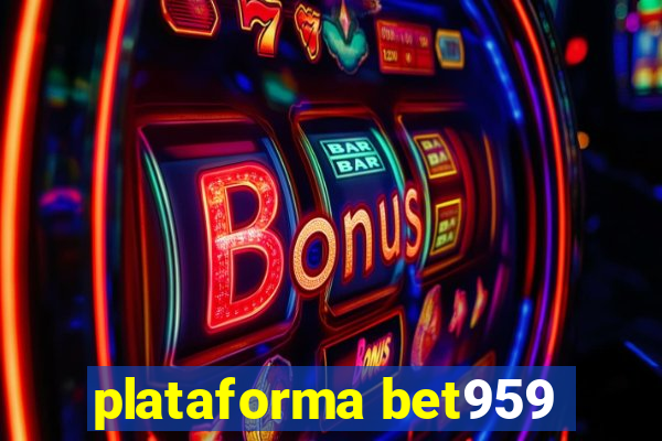 plataforma bet959